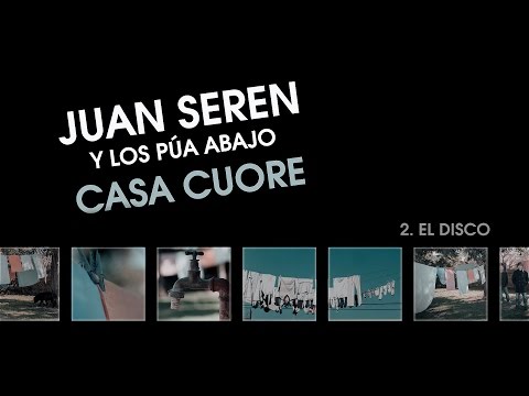 Juan Seren y Los Púa Abajo – Casa Cuore NUEVO DISCO 2014
